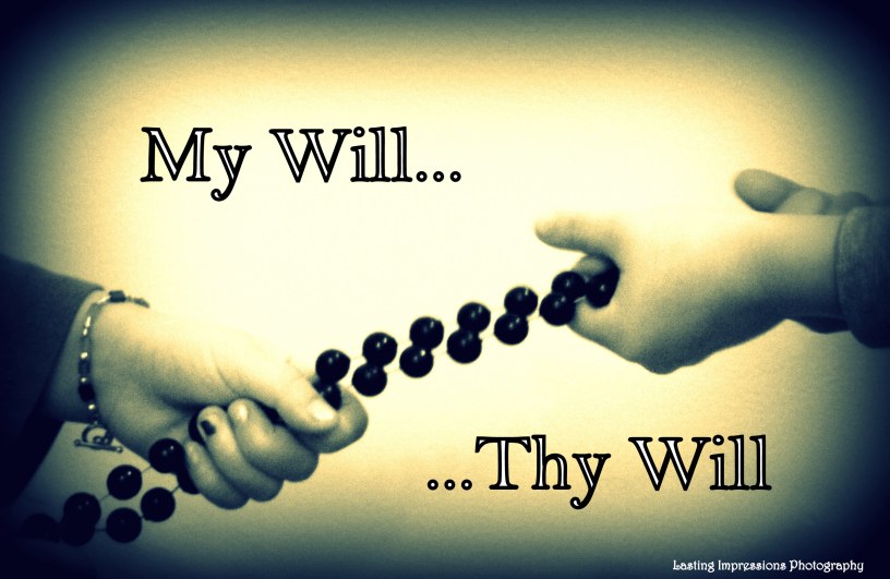 Thy Will vs My Will